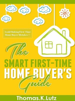 cover image of The Smart First-Time Home Buyer's Guide
